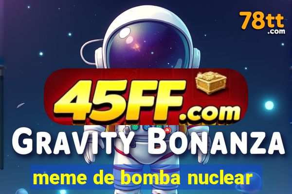 meme de bomba nuclear